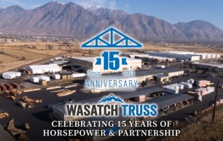 15 years of building trusses - wasatch truss